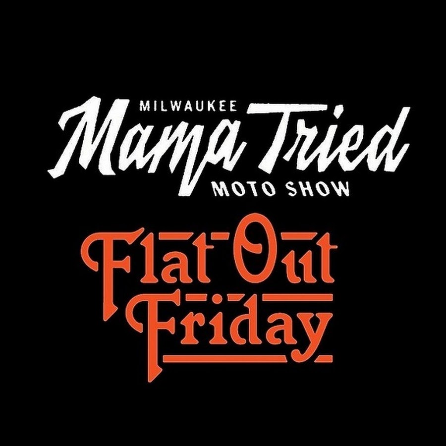 Mama Tried's Flat Out Friday