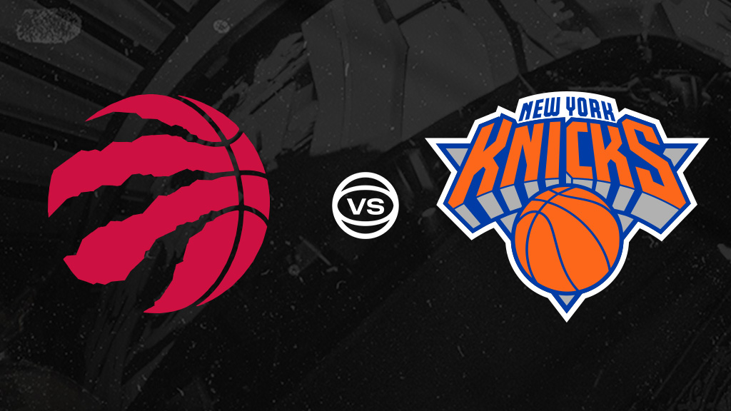 Toronto Raptors at New York Knicks