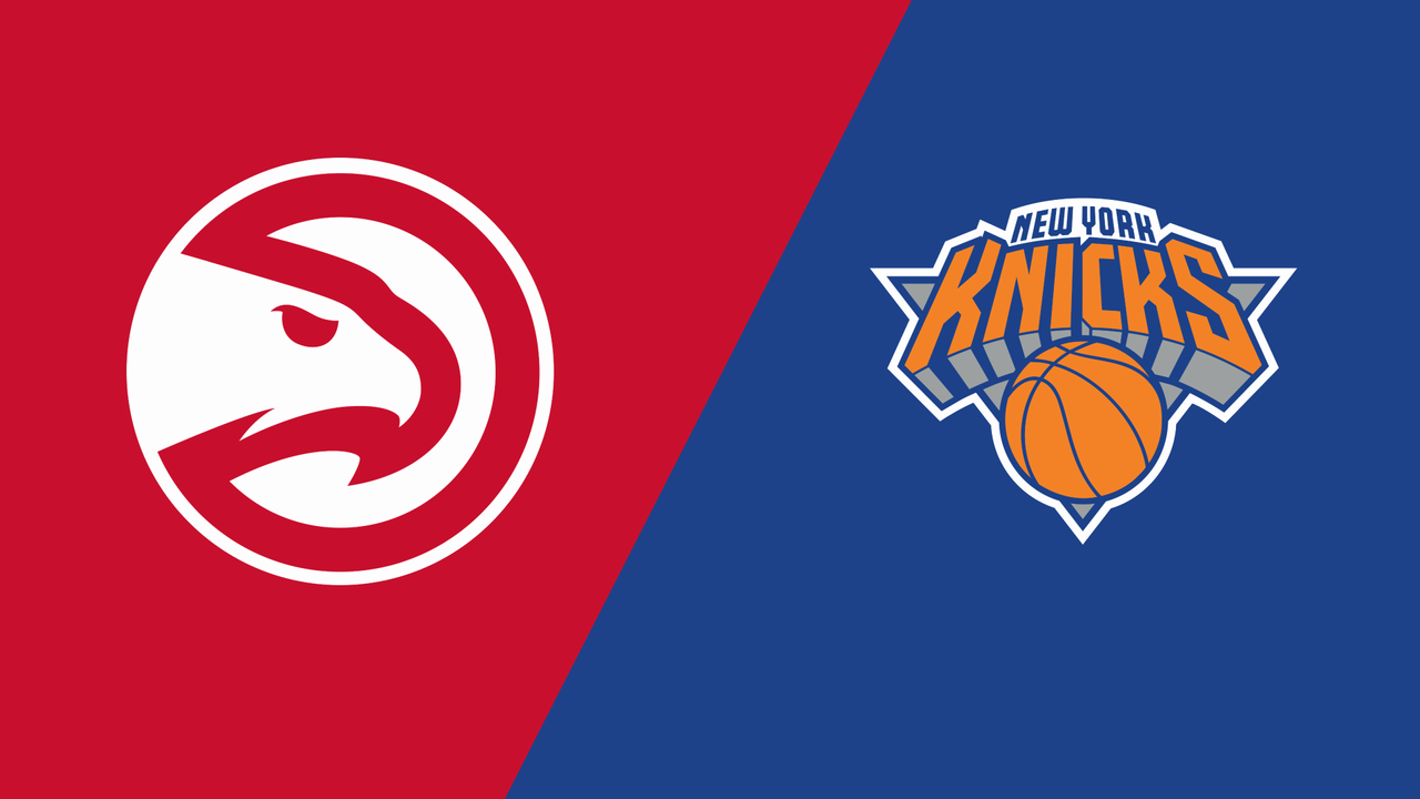 Atlanta Hawks at New York Knicks